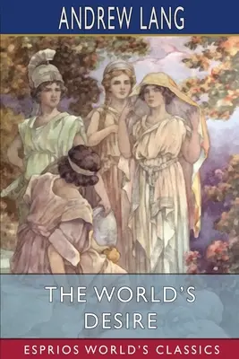 Túžba sveta (Esprios Classics) - The World's Desire (Esprios Classics)