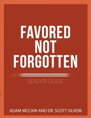 Favored Not Forgotten Príručka pre vedúcich - Favored Not Forgotten Leader Guide