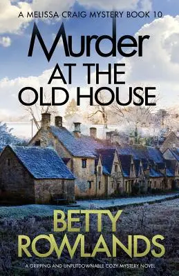 Vražda v starom dome: Strhujúci a neprehliadnuteľný mysteriózny román - Murder at the Old House: A gripping and unputdownable cozy mystery novel