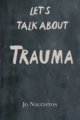 Porozprávajme sa o traume - Let's Talk About Trauma