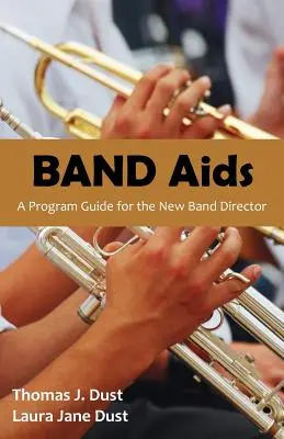 Kapela AIDS: Programový sprievodca pre nového riaditeľa kapely - Band AIDS: A Program Guide for the New Band Director