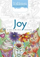 Bliss Joy Coloring Book: Tvoj pas do pokoja - Bliss Joy Coloring Book: Your Passport to Calm
