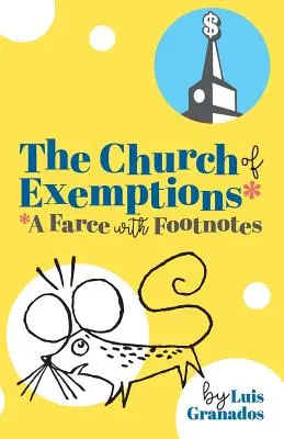 Cirkev výnimiek: Fraška s poznámkami pod čiarou - The Church of Exemptions: A Farce with Footnotes