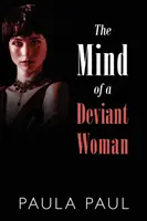 Myseľ zvrhlej ženy - The Mind of a Deviant Woman