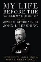 Môj život pred svetovou vojnou, 1860-1917: Spomienky - My Life Before the World War, 1860-1917: A Memoir
