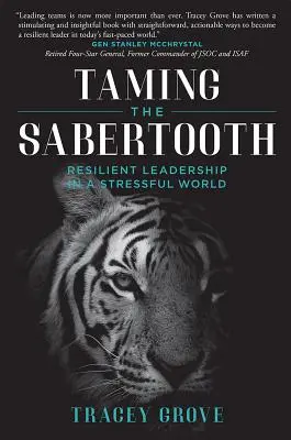 Skrotenie šabľozubca: Odolné vedenie v stresujúcom svete - Taming the Sabertooth: Resilient Leadership in a Stressful World