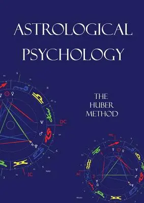 Astrologická psychológia: Huberova metóda - Astrological Psychology: The Huber Method