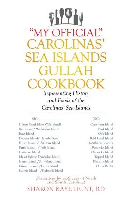 Moja oficiálna kuchárka „Carolinas' Sea Islands Gullah Cookbook: Vydanie kuchárskej knihy Gullaha: „História a jedlá morských ostrovov Karolíny“ - My Official