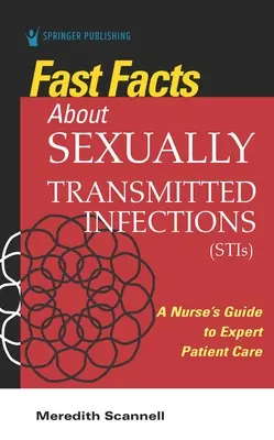 Rýchle fakty o sexuálne prenosných infekciách (Stis): Sprievodca sestry odbornou starostlivosťou o pacienta - Fast Facts about Sexually Transmitted Infections (Stis): A Nurse's Guide to Expert Patient Care