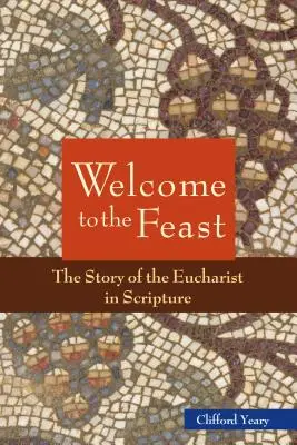 Vitajte na hostine: Príbeh eucharistie v Písme - Welcome to the Feast: The Story of the Eucharist in Scripture