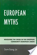 Európske mýty: Riešenie kríz v Európskom spoločenstve/Európskej únii - European Myths: Resolving the Crises in the European Community/European Union