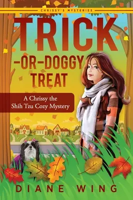 Trick-or-Doggy Treat: Útulná záhada Chrissy Shih Tzu - Trick-or-Doggy Treat: A Chrissy the Shih Tzu Cozy Mystery