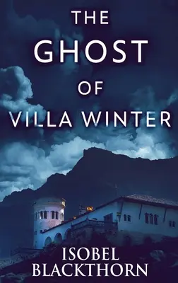 Duch vily Winter: Vydanie s veľkou väzbou v tvrdej väzbe - The Ghost Of Villa Winter: Large Print Hardcover Edition