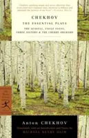 Čechov: Základné hry: Višňový sad: Čajka, Strýko Váňa, Tri sestry a Višňový sad - Chekhov: The Essential Plays: The Seagull, Uncle Vanya, Three Sisters & the Cherry Orchard