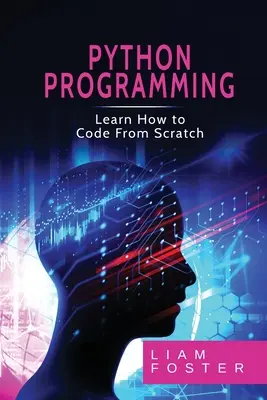 Pyton Programovanie: Naučte sa kódovať od nuly - Pyton Programming: Learn How to Code From Scratch
