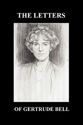 Listy Gertrude Bellovej I. a II. diel - The Letters of Gertrude Bell Volumes I and II