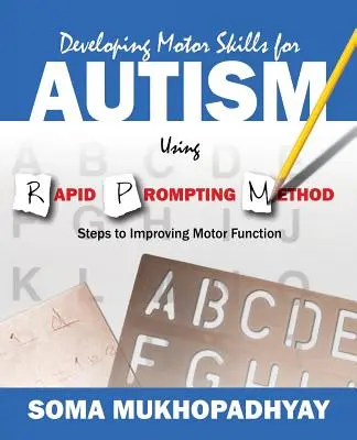 Rozvoj motorických zručností u autistov s využitím metódy Rapid Prompting: Kroky k zlepšeniu motorických funkcií - Developing Motor Skills for Autism Using Rapid Prompting Method: Steps to Improving Motor Function