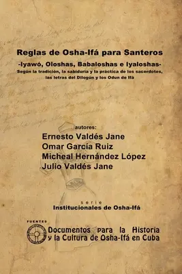 Osha-If Pravidlá pre Santeros -Iyaw, Oloshas, Babaloshas a Iyaloshas-. - Reglas de Osha-If para Santeros -Iyaw, Oloshas, Babaloshas e Iyaloshas-