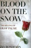 Krv na snehu: Vražda Olofa Palmeho - Blood on the Snow: The Killing of Olof Palme