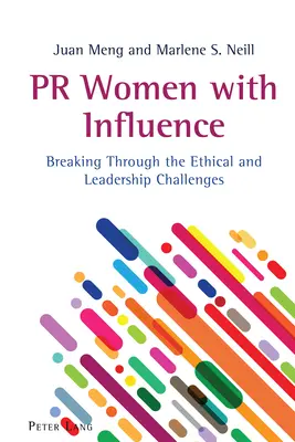PR ženy s vplyvom: Vydavateľstvo PR: Prelomenie etických a vodcovských výziev - PR Women with Influence: Breaking Through the Ethical and Leadership Challenges