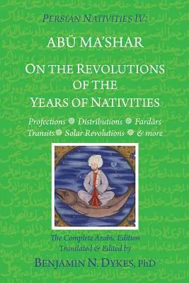 Perzské nativity IV: O obratoch v rokoch nativity - Persian Nativities IV: On the Revolutions of the Years of Nativities