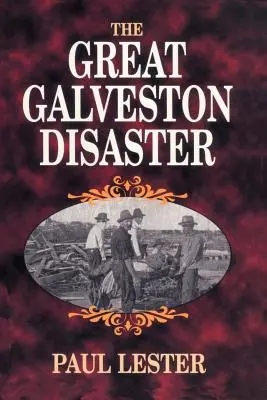 Veľká galvestonská katastrofa - The Great Galveston Disaster