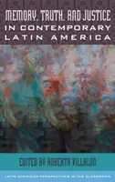 Pamäť, pravda a spravodlivosť v súčasnej Latinskej Amerike - Memory, Truth, and Justice in Contemporary Latin America