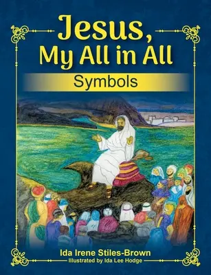 Ježiš, moje všetko vo všetkom, symboly - Jesus, My All in All, Symbols