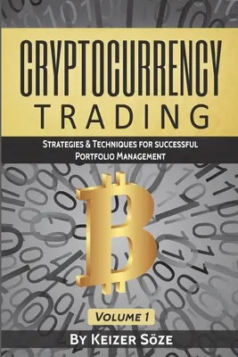 Obchodovanie s kryptomenami: Stratégie a techniky pre úspešné riadenie portfólia - Cryptocurrency Trading: Strategies & Techniques for successful Portfolio Management