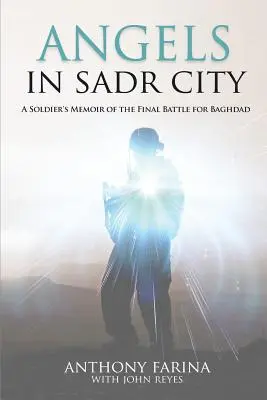 Anjeli v Sadr City: Spomienky vojaka na poslednú bitku o Bagdad - Angels in Sadr City: A Soldier's Memoir of the Final Battle for Baghdad