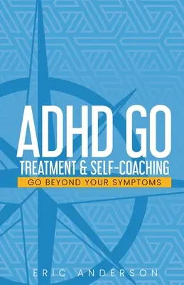ADHD Go: Liečba a sebakoučovanie - ADHD Go: Treatment & Self-Coaching