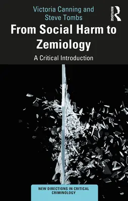Od sociálnej škody k semiológii: Zemiológia: kritický úvod - From Social Harm to Zemiology: A Critical Introduction