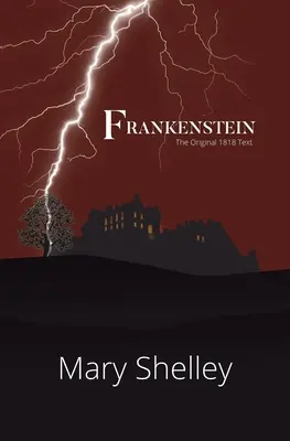 Frankenstein v pôvodnom znení z roku 1818 (Reader's Library Classics) - Frankenstein the Original 1818 Text (Reader's Library Classics)