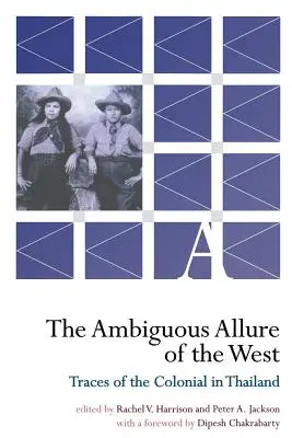 Nejednoznačný pôvab Západu: Stopy kolonializmu v Thajsku - The Ambiguous Allure of the West: Traces of the Colonial in Thailand