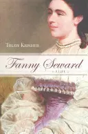Fanny Sewardová: Život - Fanny Seward: A Life