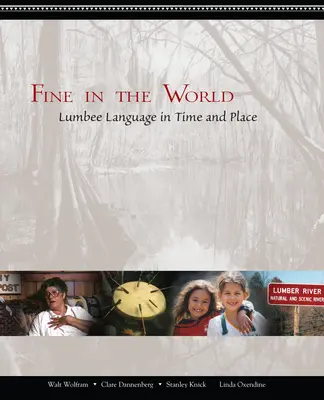 Fine in the World: Jazyk Lumbee v čase a na mieste - Fine in the World: Lumbee Language in Time and Place