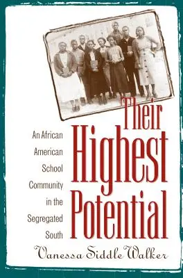 Ich najvyšší potenciál: Afroamerická školská komunita na segregovanom Juhu - Their Highest Potential: An African American School Community in the Segregated South