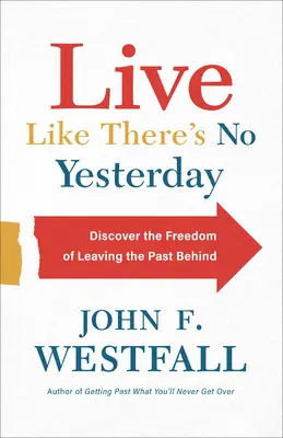 Žiť tak, akoby nebolo včerajška - Live Like There's No Yesterday