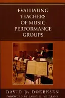 Hodnotenie učiteľov hudobných interpretačných skupín, revidované vydanie - Evaluating Teachers of Music Performance Groups, Revised Edition
