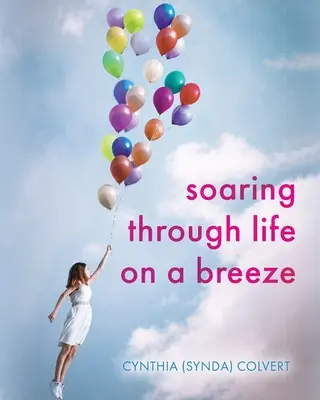 Vznášanie sa životom na vánku (Colvert Cynthia (Synda)) - Soaring Through Life on a Breeze (Colvert Cynthia (Synda))