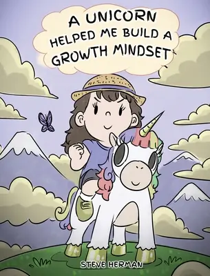 Jednorožec mi pomohol vybudovať si rastové myslenie: A Cute Children Story To Help Kids Build Confidence, Perseverance, and Develop Growth Mindset. - A Unicorn Helped Me Build a Growth Mindset: A Cute Children Story To Help Kids Build Confidence, Perseverance, and Develop a Growth Mindset.
