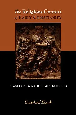 Náboženský kontext raného kresťanstva: Sprievodca grécko-rímskymi náboženstvami - The Religious Context of Early Christianity: A Guide to Graeco-Roman Religions