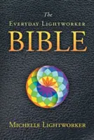 Biblia každodenného pracovníka svetla - The Everyday Lightworker Bible
