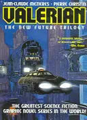 Valerian 1. diel: Nová trilógia budúcnosti - Valerian Volume 1: The New Future Trilogy