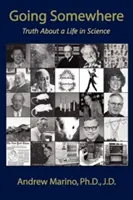 Ideme niekam: Pravda o živote vo vede - Going Somewhere: Truth about a Life in Science