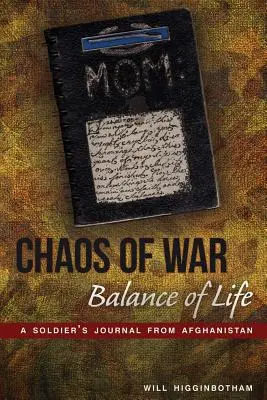 Chaos vojny, rovnováha života: Denník vojaka z Afganistanu - Chaos of War, Balance of Life: A Soldier's Journal from Afghanistan