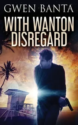 S bezohľadnou nevšímavosťou - With Wanton Disregard