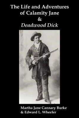 Život a dobrodružstvá Calamity Jane a Deadwood Dicka: (alebo Čierny jazdec z Čiernych vrchov) - The Life & Adventures of Calamity Jane and Deadwood Dick: The Prince of the Road, (or the Black Rider of the Black Hills)