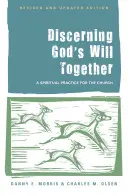 Spoločné rozlišovanie Božej vôle: (revidované a aktualizované vydanie) - Discerning God's Will Together: A Spiritual Practice for the Church, (Revised and Updated Edition)