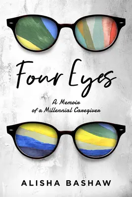 Štyri oči: Memoáre mileniálnej opatrovateľky - Four Eyes: A Memoir of a Millennial Caregiver